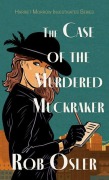 Cover-Bild zum Titel 'The Case of the Murdered Muckraker' von 'Rob Osler'