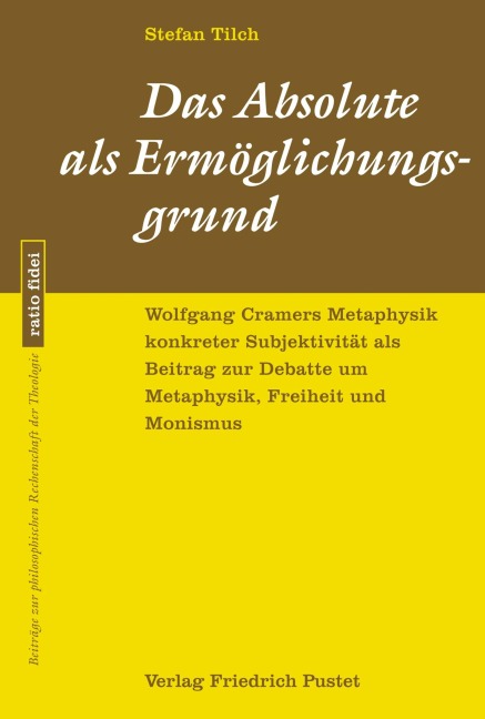 Das Absolute als Ermöglichungsgrund - Stephan Tilch