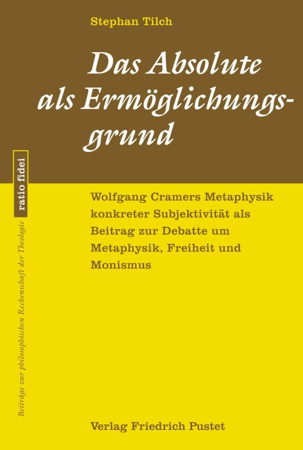 Das Absolute als Ermöglichungsgrund - Stephan Tilch