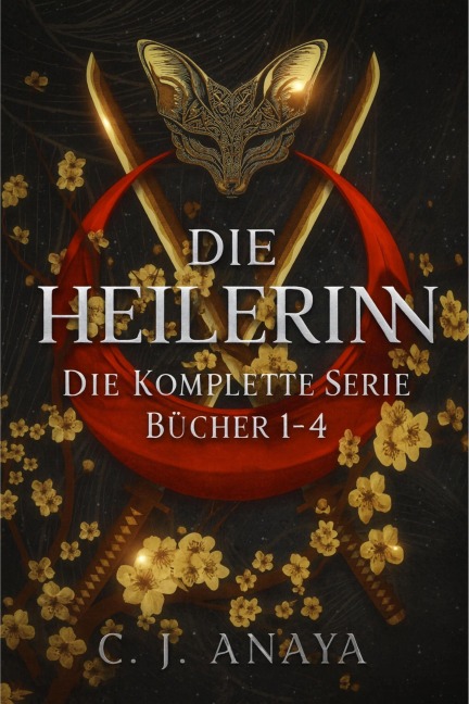 Die Heilerin: Die Komplette Serie Bücher 1-4 - C. J. Anaya