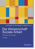 Die Wissenschaft Soziale Arbeit - Ernst Engelke, Christian Spatscheck, Stefan Borrmann