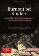 Cover-Bild zum Titel 'Burnout bei Kindern: Wenn Müdigkeit und Überforderung zum Burnout-Syndrom führen' von 'Bendis A. I. Saage - Deutschland'