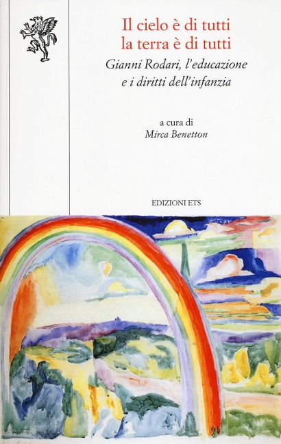 Il cielo è di tutti la terra è di tutti. Gianni Rodari, l'educazione e i diritti dell'infanzia - 
