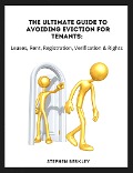 Cover-Bild zum Titel 'The Ultimate Guide to Avoiding Eviction for Tenants: Leases, Rent, Registration, Verification & Rights' von 'Stephen Berkley'