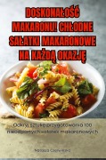Cover-Bild zum Titel 'DOSKONA¿O¿¿ MAKARONU! CH¿ODNE SA¿ATKI MAKARONOWE NA KA¿D¿ OKAZJ¿' von 'Olav Jökulsson'