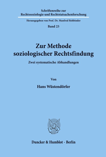 Zur Methode soziologischer Rechtsfindung. - Hans Wüstendörfer
