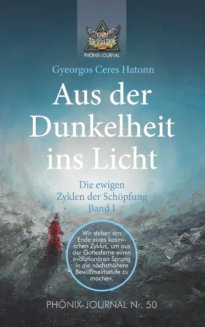 Aus der Dunkelheit ins Licht - Die ewigen Zyklen der Schöpfung, Band I - Gyeorgos Ceres Hatonn