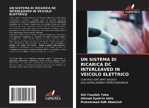 UN SISTEMA DI RICARICA DC INTERLEAVED IN VEICOLO ELETTRICO - Siti Fauziah Toha, Ahmad Syahrin Idris, Muhammad Adli Abdullah