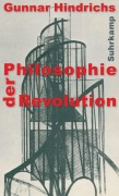Cover-Bild zum Titel 'Philosophie der Revolution' von 'Gunnar Hindrichs'