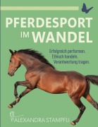 Cover-Bild zum Titel 'Pferdesport im Wandel' von 'Alexandra Stampfli'