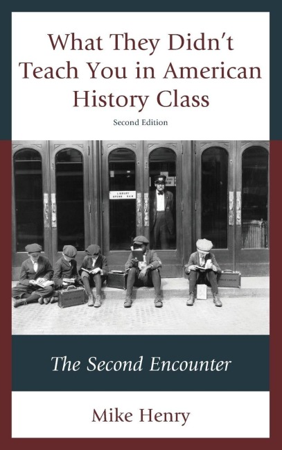 What They Didn't Teach You in American History Class - Mike Henry