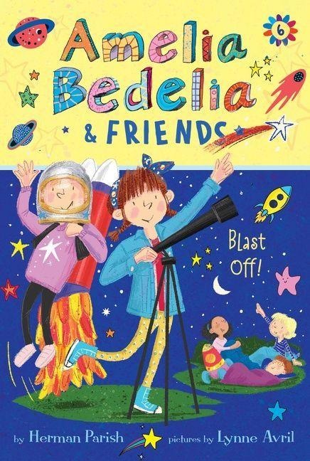 Amelia Bedelia & Friends #6: Amelia Bedelia & Friends Blast Off - Herman Parish