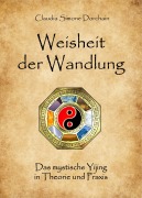 Cover-Bild zum Titel 'Weisheit der Wandlung' von 'Claudia Simone Dorchain'