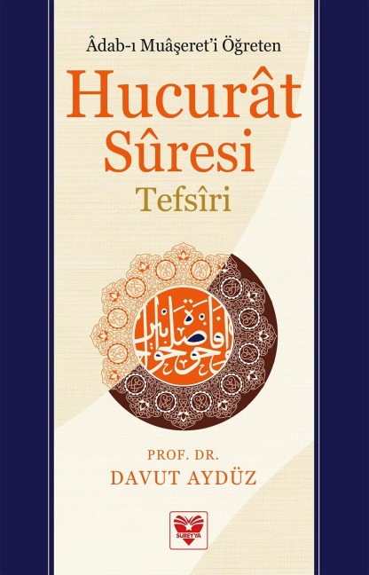 Hucurât Sûresi Tefsiri Ahlâk ve Âdâb Sûresi - Davut Aydüz