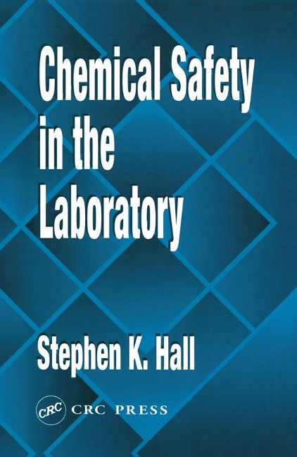 Chemical Safety in the Laboratory - Stephen K. Hall
