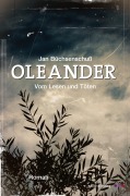 Cover-Bild zum Titel 'Oleander - Vom Lesen und Töten' von 'Jan Büchsenschuß'