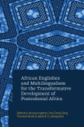Cover-Bild zum Titel 'African Englishes and Multilingualism for the Transformative Development of Postcolonial Africa' von ''