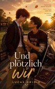 Cover-Bild zum Titel 'Und plötzlich wir' von 'Lucas Dridik'