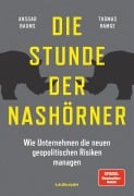 Cover-Bild zum Titel 'Die Stunde der Nashörner. Wie Unternehmen die neuen geopolitischen Risiken managen.' von 'Ansgar Baums, Thomas Ramge'