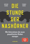 Cover-Bild zum Titel 'Die Stunde der Nashörner. Wie Unternehmen die neuen geopolitischen Risiken managen.' von 'Ansgar Baums, Thomas Ramge'