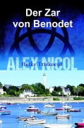 Cover-Bild zum Titel 'Der Zar von Benodet' von 'Alex Nicol'