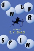 Cover-Bild zum Titel 'Underspin' von 'E Y Zhao'