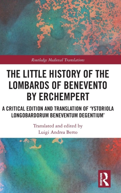 The Little History of the Lombards of Benevento by Erchempert - 