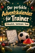 Cover-Bild zum Titel 'Der perfekte Adventskalender für Trainer' von 'Louis Schwarz'