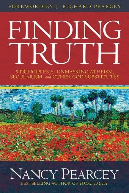 Finding Truth - Nancy Pearcey