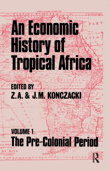 An Economic History of Tropical Africa - J. M. Konczacki, Z. A. Konczacki