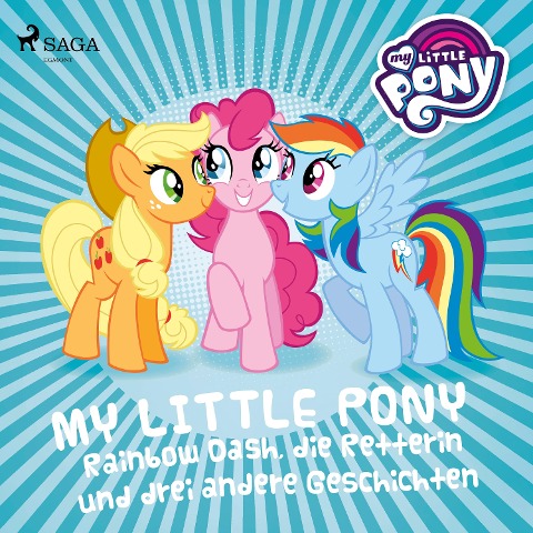 My Little Pony - Rainbow Dash, die Retterin und drei andere Geschichten - My Little Pony