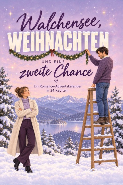 Walchensee, Weihnachten und eine zweite Chance - Anna Weber