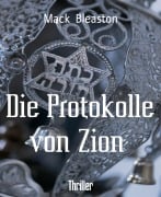 Die Protokolle von Zion - Mack Bleaston