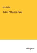 Cover-Bild zum Titel 'Histoire Politique des Papes' von 'Pierre Lanfrey'