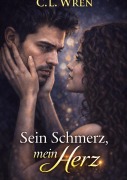 Cover-Bild zum Titel 'Sein Schmerz mein Herz' von 'C. L. Wren'