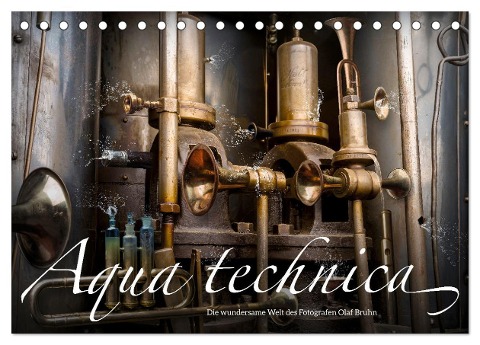 Aqua technica - Die wundersame Welt des Fotografen Olaf Bruhn (Tischkalender 2024 DIN A5 quer), CALVENDO Monatskalender - Olaf Bruhn