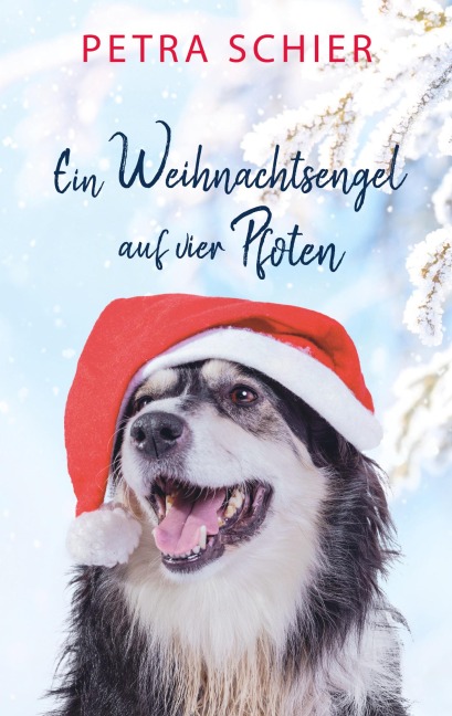 Ein Weihnachtsengel auf vier Pfoten - Petra Schier
