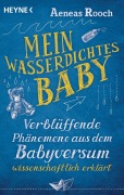 Cover-Bild zum Titel 'Mein wasserdichtes Baby' von 'Aeneas Rooch'