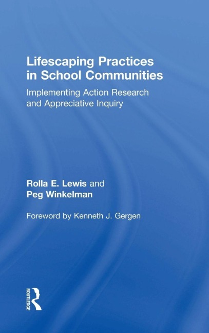 Lifescaping Practices in School Communities - Rolla E. Lewis, Peg Winkelman