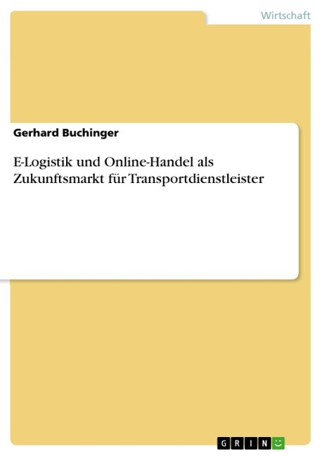 E-Logistik und Online-Handel als Zukunftsmarkt für Transportdienstleister - Gerhard Buchinger