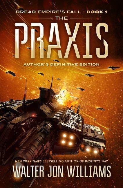 Praxis, The - Walter Jon Williams