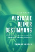 Cover-Bild zum Titel 'Vertraue Deiner Bestimmung' von 'Thomas Herold'