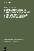 Cover-Bild zum Titel 'Der europäische Grundrechtsschutz und die nationale Gerichtsbarkeit' von 'Jochen A. Frowein'