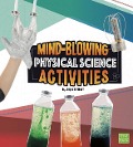 Mind-Blowing Physical Science Activities - Angie Smibert