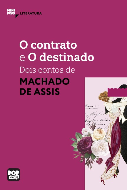 O contrato e O destinado: Dois contos de Machado de Assis - Machado De Assis