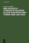 Der russisch-türkische Feldzug in der europäischen Türkei 1828 und 1829 - Helmut von Moltke