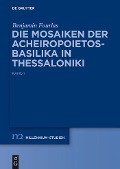 Cover-Bild zum Titel 'Die Mosaiken der Acheiropoietos-Basilika in Thessaloniki' von 'Benjamin Fourlas'
