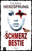 Cover-Bild zum Titel 'Die Schmerzbestie: Thriller' von 'Thomas Herzsprung'