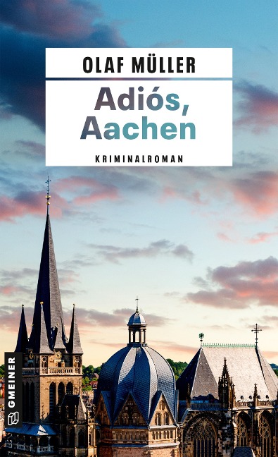 Adiós, Aachen - Olaf Müller