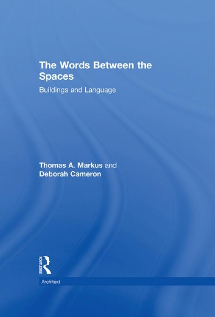 The Words Between the Spaces - Deborah Cameron, Thomas A. Markus